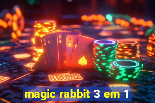 magic rabbit 3 em 1